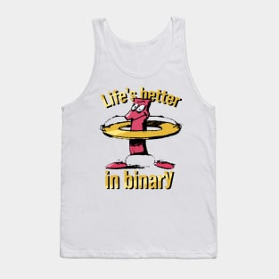 Life's better in binary Tank Top